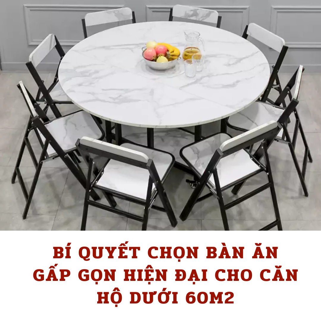 Bí quyết chọn bàn ăn gấp gọn hiện đại cho căn hộ dưới 60m2