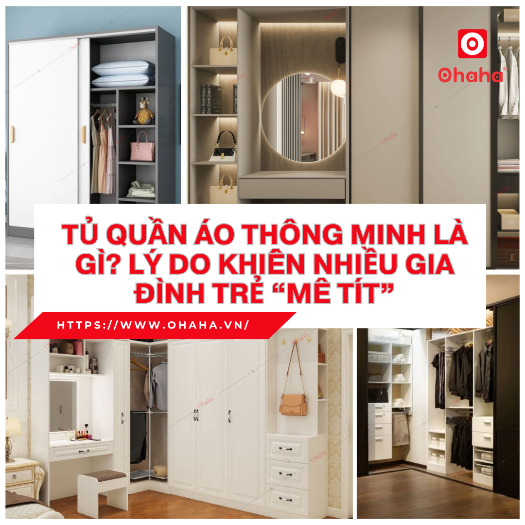 Tủ quần áo thông minh là gì? Lý do khiến nhiều gia đình trẻ “mê tít”
