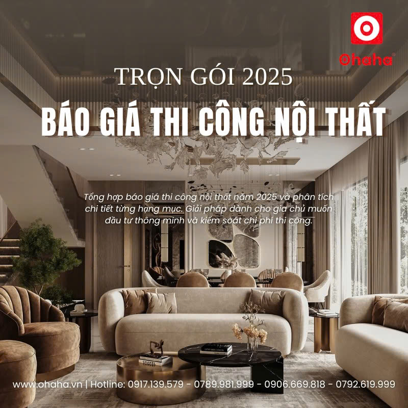 Báo giá thiết kế thi công nội thất trọn gói mới nhất 2025 - Nội thất Ohaha
