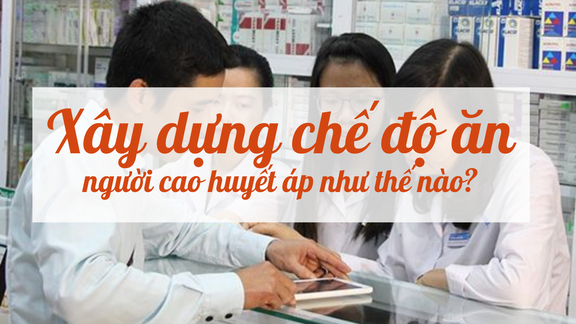 Xây dựng chế độ ăn cho người cao huyết áp