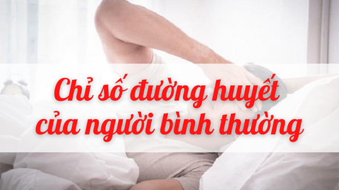 Chỉ số đường huyết của người bình thường là bao nhiêu?