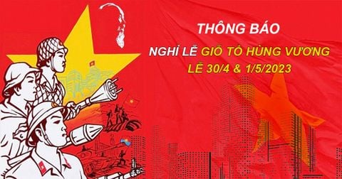 CHIDO VIỆT NAM THÔNG BÁO LỊCH NGHỈ LỄ GIỖ TỔ HÙNG VƯƠNG VÀ 30/4-1/5