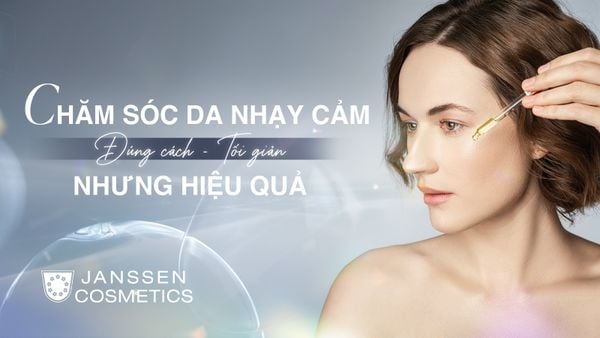 CHĂM SÓC DA NHẠY CẢM ĐÚNG CÁCH - TỐI GIẢN NHƯNG HIỆU QUẢ