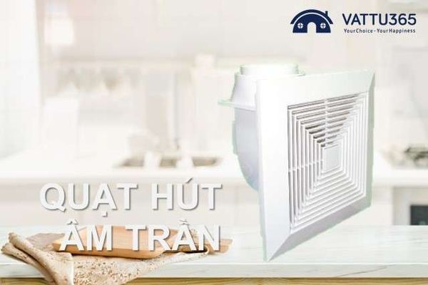 Quạt hút âm trần có tốt không?