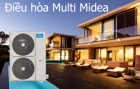 Multi Midea - Giải pháp hoàn hảo cho căn hộ nhiều phòng