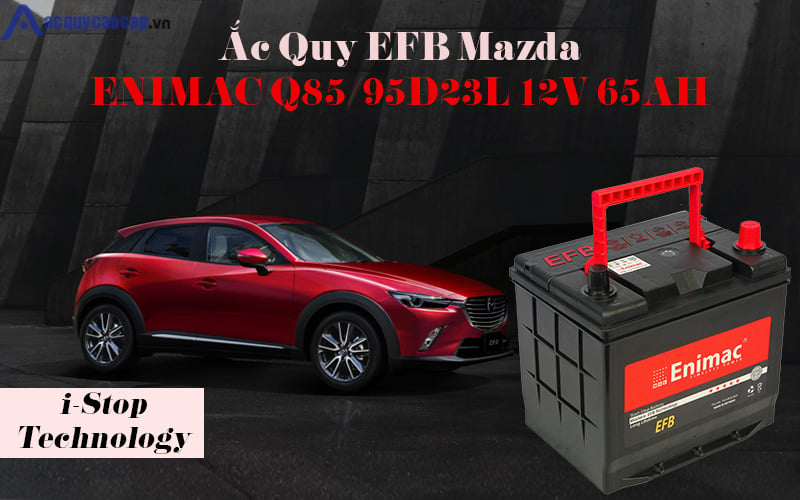 Ắc quy EFB Enimac Q85/95D23L 12V 65Ah Mazda2, Mazda3, Mazda5, Mazda6, Mazda CX-3, CX-5, CX-7, CX-8, CX-9, CX-30, MX-5