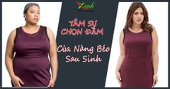Tâm Sự Chọn Đầm Của Nàng Béo Sau Sinh