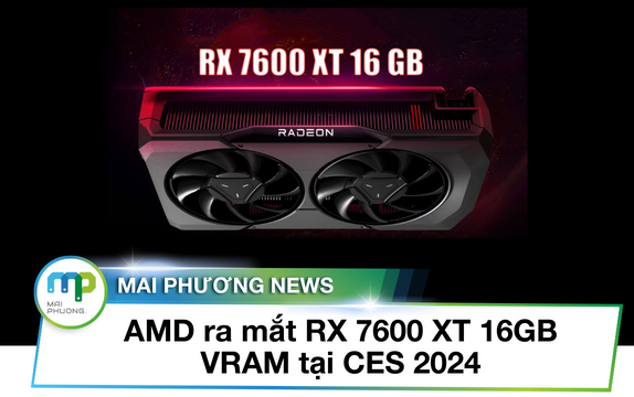 AMD ra mắt RX 7600 XT 16GB VRAM tại CES 2024