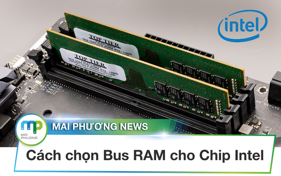 Cách chọn Bus RAM cho Chip Intel