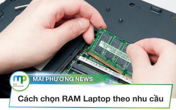 Cách chọn RAM Laptop theo nhu cầu