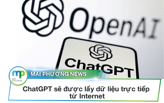 ChatGPT sẽ được lấy dữ liệu trực tiếp  từ Internet