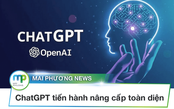 ChatGPT tiến hành nâng cấp toàn diện