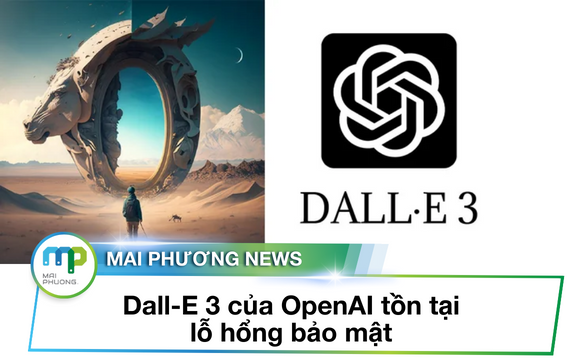 Dall-E 3 của OpenAI tồn tại lỗ hổng bảo mật