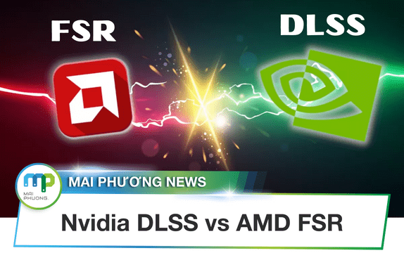 Nvidia DLSS vs AMD FSR: Công nghệ nâng cấp đồ họa nào tốt hơn?