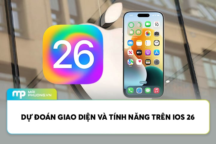 Dự Đoán Giao Diện Và Tính Năng Trên IOS 26