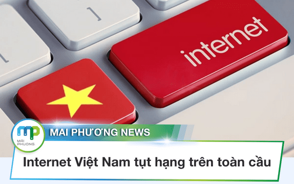 Internet Việt Nam tụt hạng trên toàn cầu