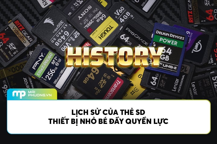 Lịch Sử Của Thẻ SD: Thiết Bị Nhỏ Bé Đầy Quyền Lực