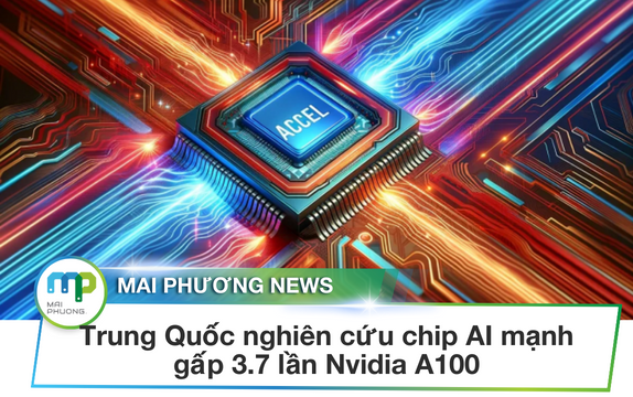 Trung Quốc nghiên cứu chip AI mạnh gấp 3.7 lần Nvidia A100