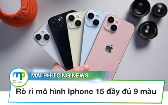 Rò rỉ mô hình Iphone 15 đầy đủ 9 màu