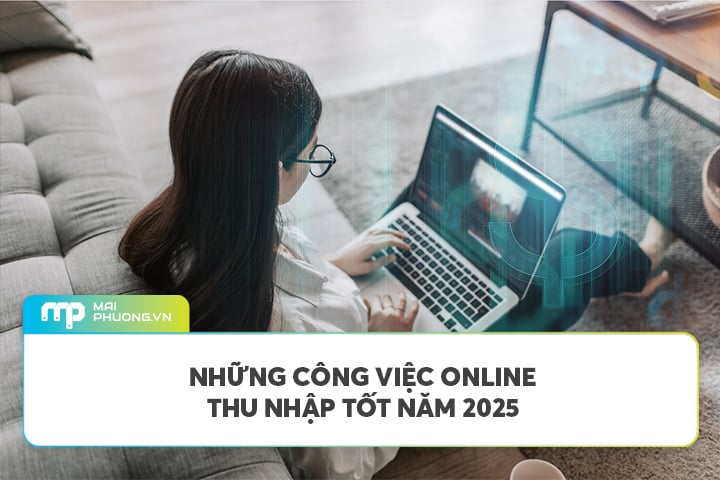 Những Công Việc Online Thu Nhập Hấp Dẫn Năm 2025