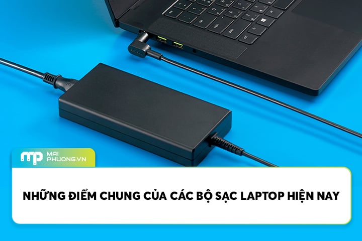 Những Điểm Chung Của Các Bộ Sạc Laptop Hiện Nay