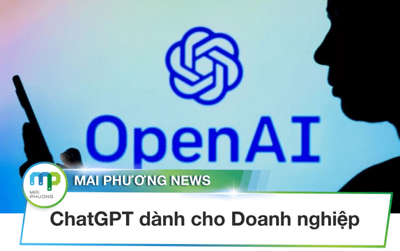 OpenAI phát hành phiên bản ChatGPT cho doanh nghiệp