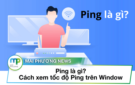Ping là gì? Cách xem tốc độ Ping trên Window