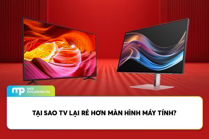 Tại Sao TV Lại Rẻ Hơn Màn Hình Máy Tính?
