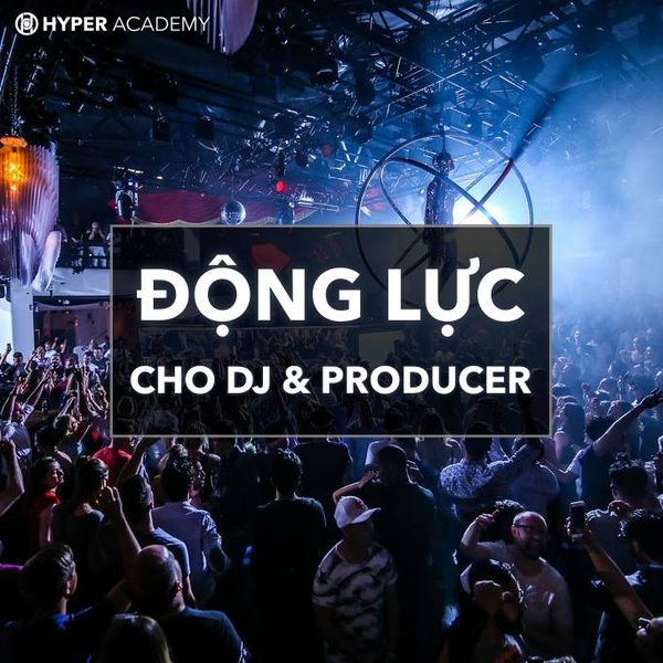 5 lời khuyên hiệu quả để tạo động lực dành cho DJ/ Music Producer