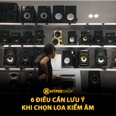 6 điều cần lưu ý khi chọn loa kiểm âm