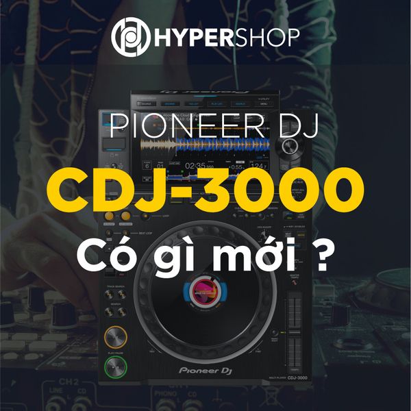 Những điểm mới của PioneerDJ CDJ-3000 mà có thể bạn chưa biết