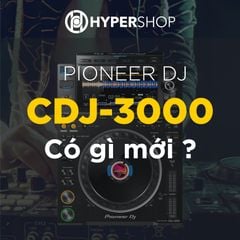 Những điểm mới của PioneerDJ CDJ-3000 mà có thể bạn chưa biết