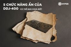 5 chức năng “ẩn” của DDJ-400 có thể bạn chưa biết.