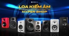TOP loa kiểm âm phân khúc giá rẻ tại Hyper Shop