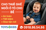 Cho Thuê Ghế Ngồi Ô Tô Cho Bé – An Toàn, Tiết Kiệm, Giao Tận Nơi