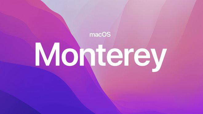 macOS Monterey ra mắt: Cải tiến Safari, điều khiển qua lại giữa Mac và iPad...