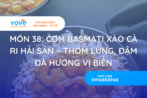 Món 38: Cơm Basmati Xào Cà Ri Hải Sản – Thơm Lừng, Đậm Đà Hương Vị Biển