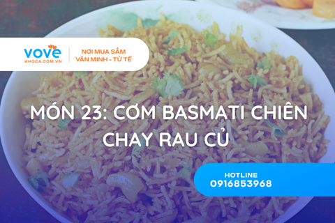 Món 23: Cơm Basmati Chiên Chay Rau Củ