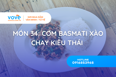 Món 34: Cơm Basmati Xào Chay Kiểu Thái – Đậm Đà, Thanh Đạm,