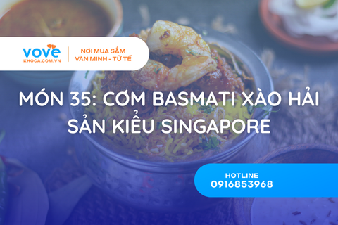 Món 35: Cơm Basmati Xào Hải Sản Kiểu Singapore – Đậm Đà Hương Vị Biển