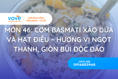 Món 46: Cơm Basmati Xào Dứa Và Hạt Điều – Hương Vị Ngọt Thanh, Giòn Bùi Độc Đáo