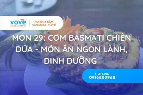 Món 29: Cơm Basmati Chiên Dứa - Món Ăn Ngon Lành, Dinh Dưỡng