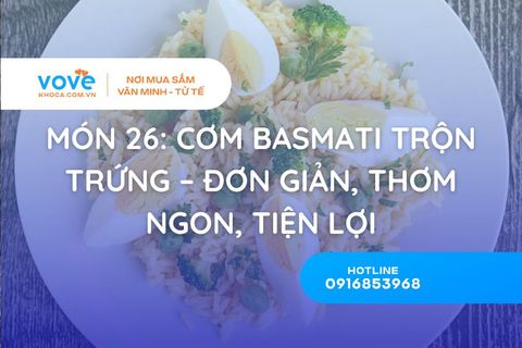 Món 26: Cơm Basmati Trộn Trứng – Đơn Giản, Thơm Ngon, Tiện Lợi