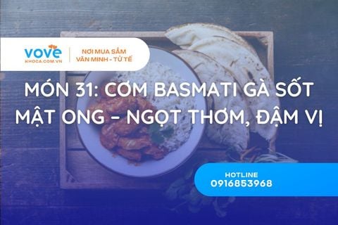 Món 31: Cơm Basmati Gà Sốt Mật Ong – Ngọt Thơm, Đậm Vị