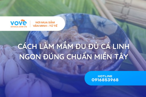 Cách làm mắm đu đủ cá linh ngon đúng chuẩn miền Tây