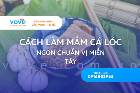 Cách làm mắm cá lóc ngon chuẩn vị miền Tây