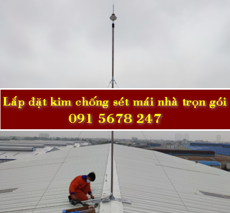 Chuyên lắp đặt công trình kim chống sét trên máy nhà giá rẻ, giá sỉ tại tpHCM và các tỉnh