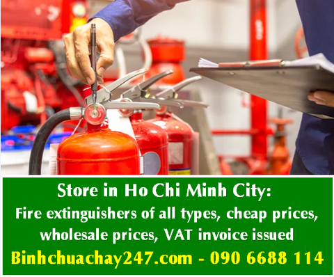 Store in Ho Chi Minh City: Fire extinguishers of all types, cheap prices, wholesale prices, VAT invoice issued