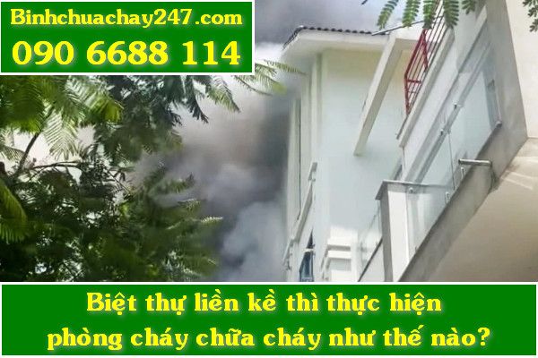 Biệt thự liền kề thì thực hiện phòng cháy chữa cháy như thế nào?