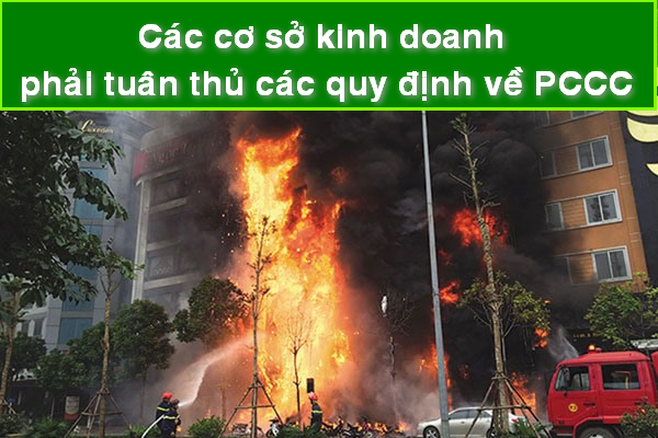 Những cơ sở karaoke, vũ trường, quán bar... không đủ tiêu chuẩn về an toàn phòng cháy chữa cháy (PCCC) phải ngưng hoạt động để khắc phục.